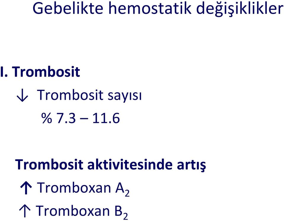 Trombosit Trombosit sayısı % 7.
