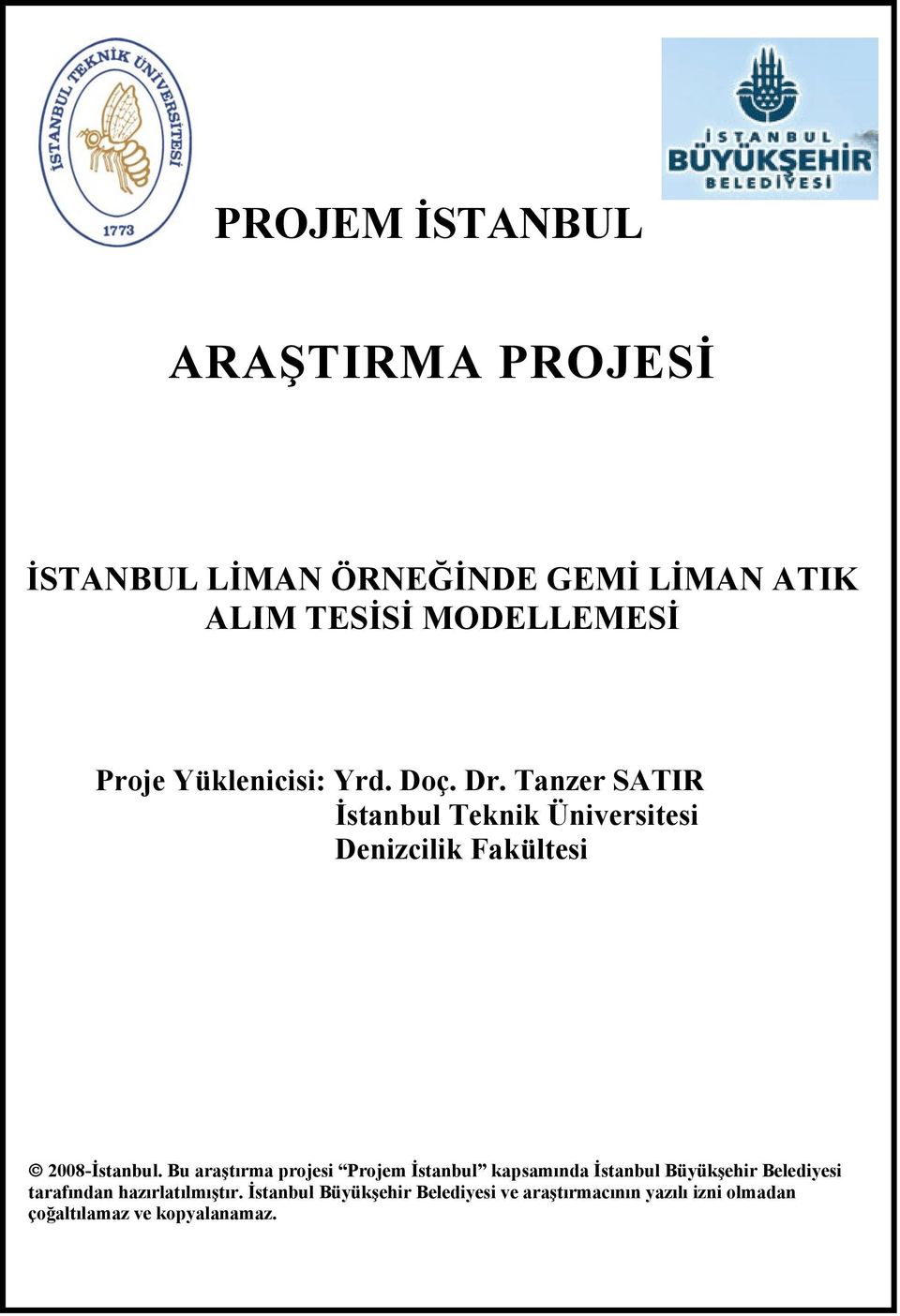 Tanzer SATIR İstanbul Teknik Üniversitesi Denizcilik Fakültesi 2008-İstanbul.