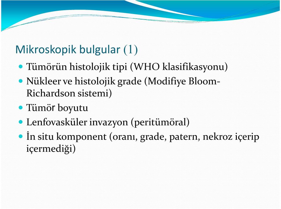 Richardson sistemi) Tümör boyutu Lenfovasküler invazyon