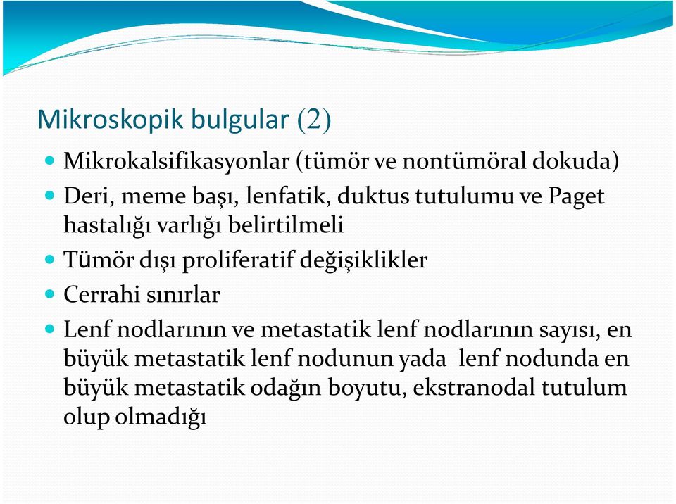 değişiklikler Cerrahi sınırlar Lenf nodlarının ve metastatik lenf nodlarının sayısı, en büyük