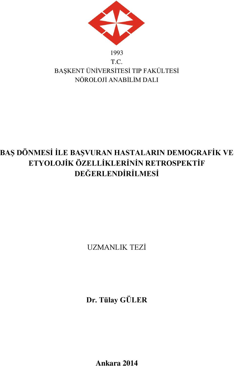 DALI BAŞ DÖNMESİ İLE BAŞVURAN HASTALARIN DEMOGRAFİK