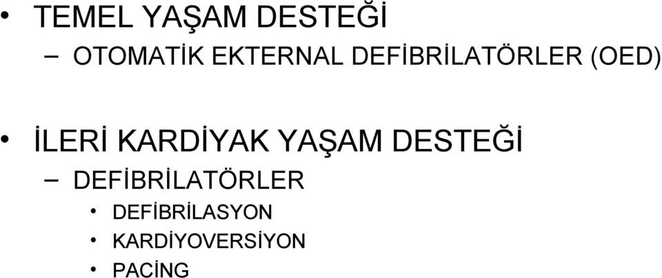 İLERİ KARDİYAK YAŞAM DESTEĞİ