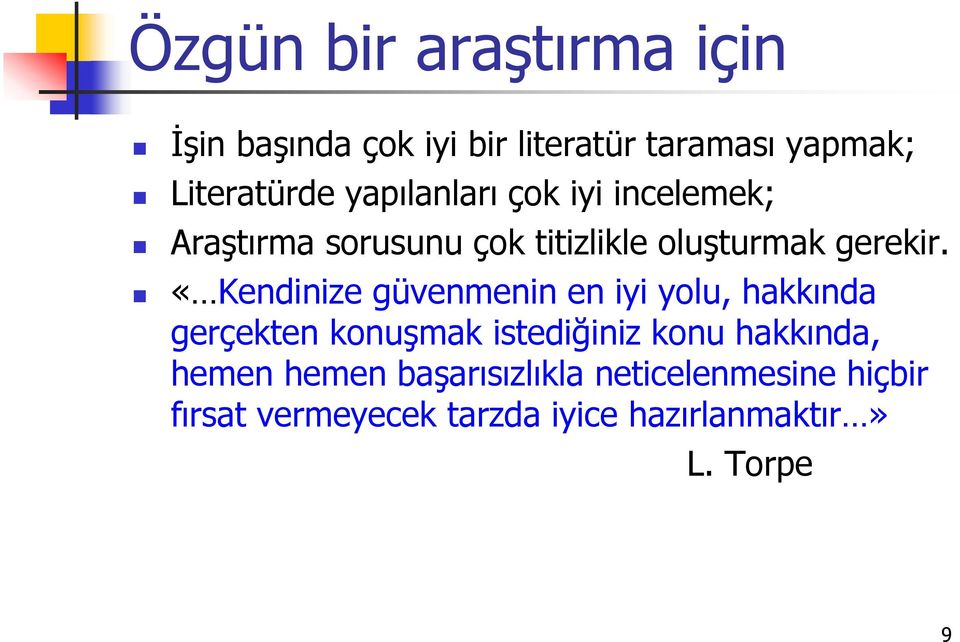 «Kendinize güvenmenin en iyi yolu, hakkında gerçekten konuşmak istediğiniz konu hakkında,