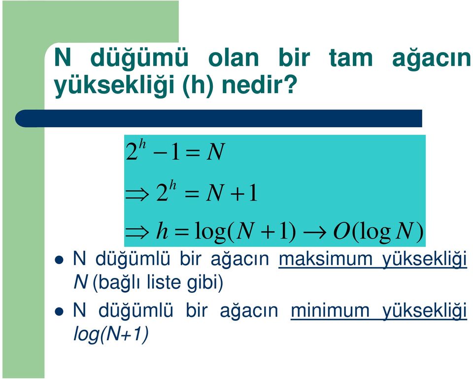 düğümlü bir ağacın maksimum yüksekliği N (bağlı