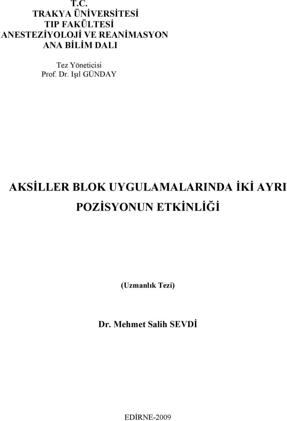 Işıl GÜNDAY AKSİLLER BLOK UYGULAMALARINDA İKİ AYRI