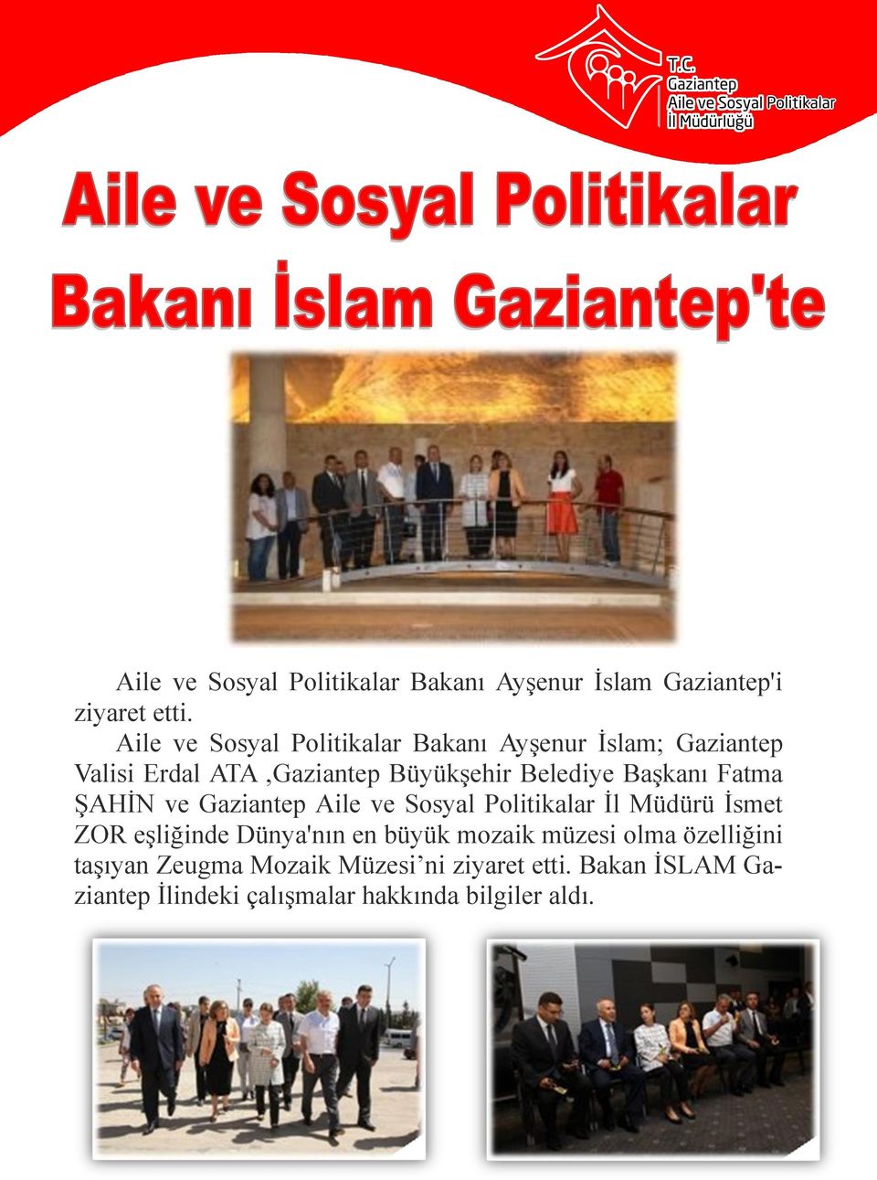 Başkanı Fatma ŞAHİN ve Gaziantep Aile ve Sosyal Politikalar İl Müdürü İsmet ZOR eşliğinde Dünya'nın en