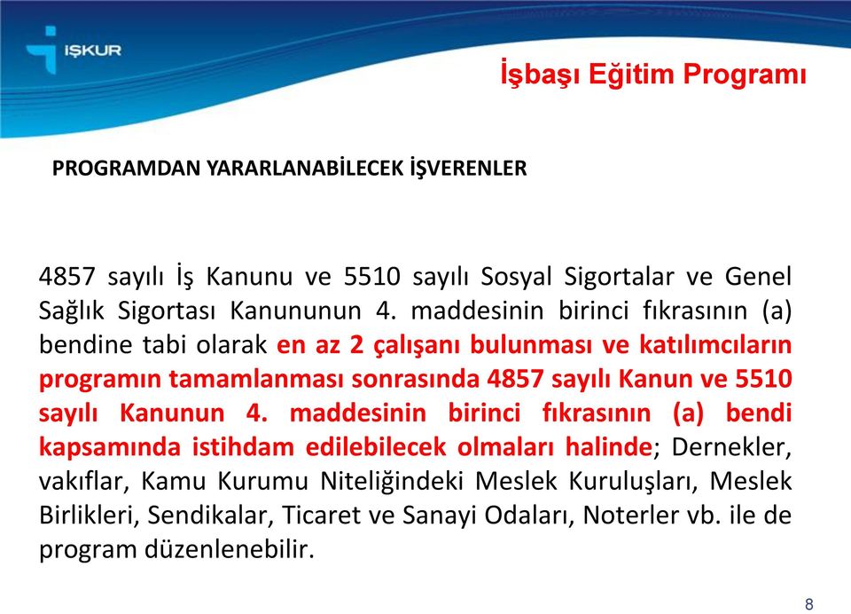 sayılı Kanun ve 5510 sayılı Kanunun 4.