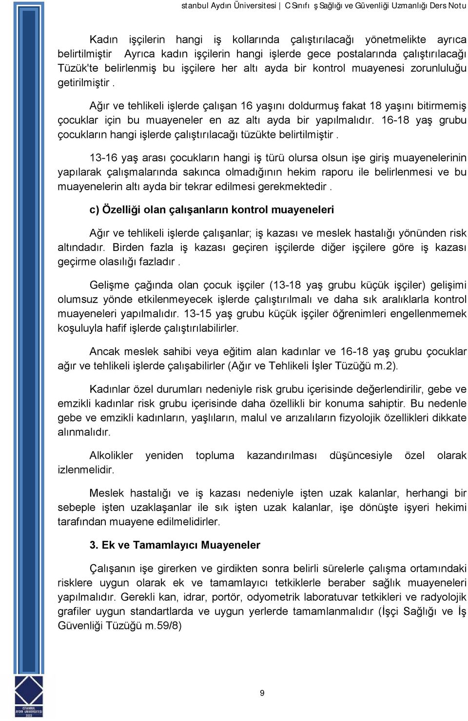 16-18 yaş grubu çocukların hangi işlerde çalıştırılacağı tüzükte belirtilmiştir.