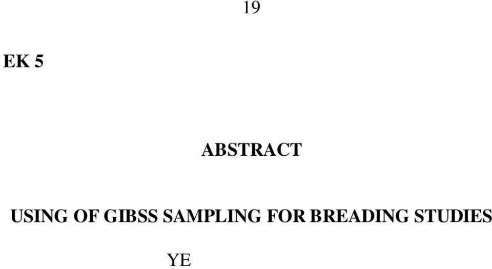 For this purpose a single trait and two traits sample were given. Gibbs sampling estimates for each parameter are based on full conditional and marginal distributions.