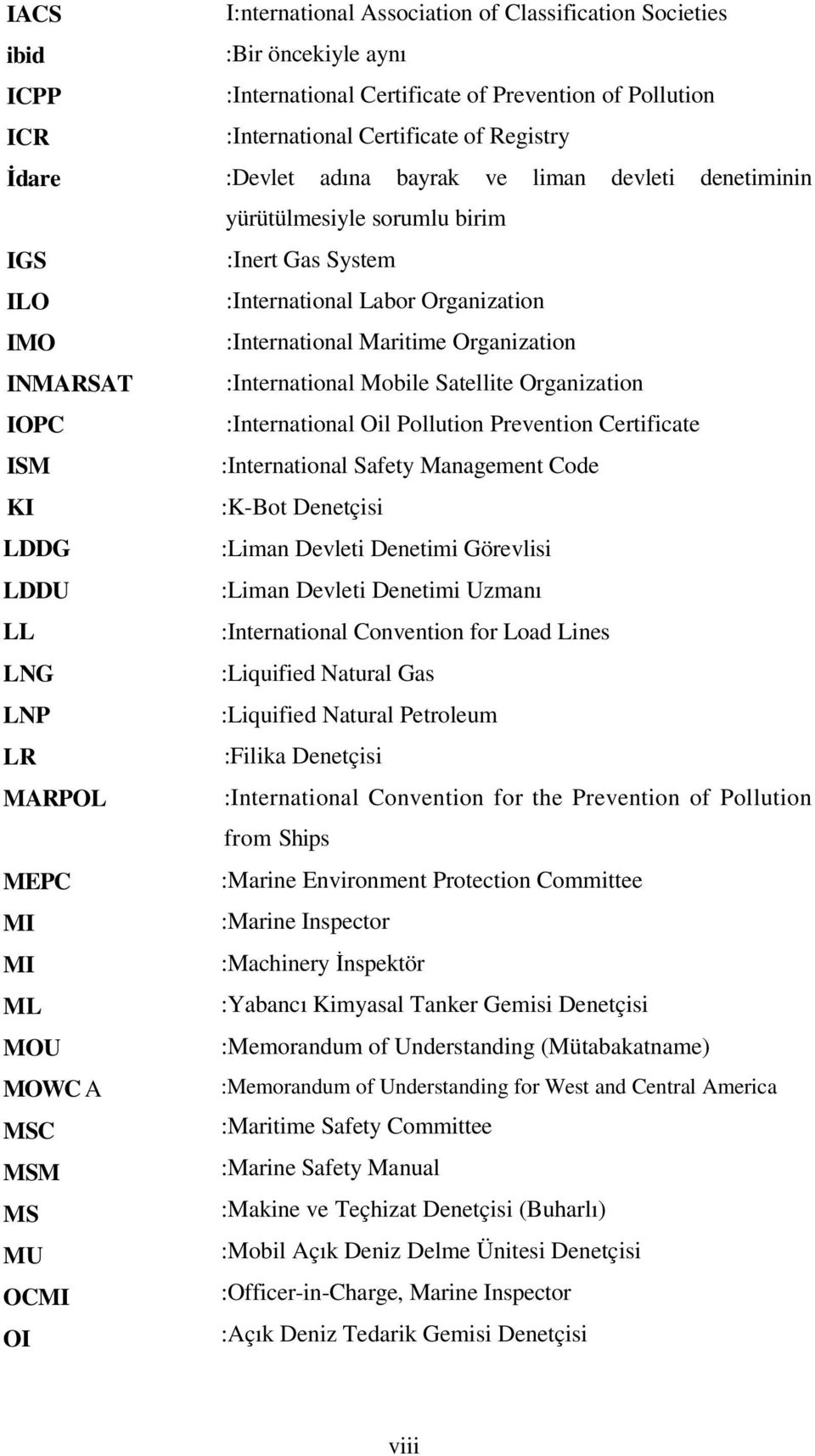 System :International Labor Organization :International Maritime Organization :International Mobile Satellite Organization :International Oil Pollution Prevention Certificate :International Safety