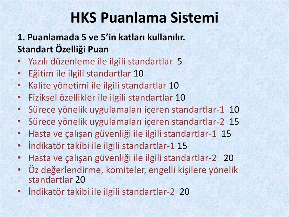 özellikler ile ilgili standartlar 10 Sürece yönelik uygulamaları içeren standartlar-1 10 Sürece yönelik uygulamaları içeren standartlar-2 15 Hasta ve