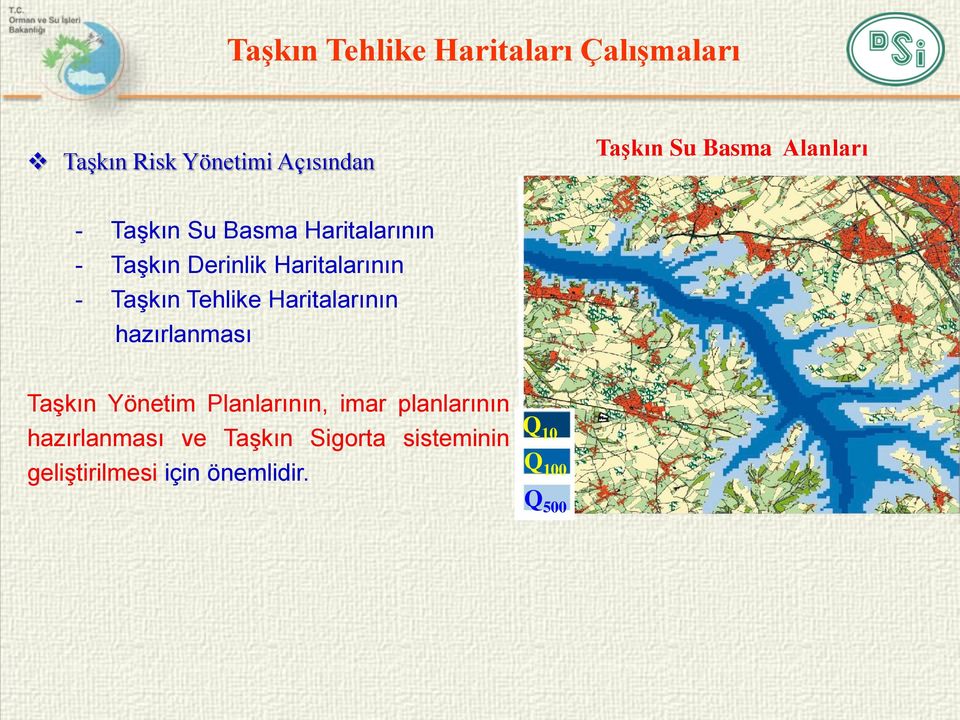 Taşkın Tehlike Haritalarının hazırlanması Taşkın Yönetim Planlarının, imar