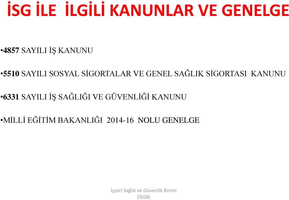 6331 SAYILI İŞ SAĞLIĞI VE GÜVENLİĞİ KANUNU MİLLİ EĞİTİM