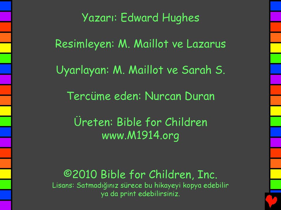 Tercüme eden: Nurcan Duran Üreten: Bible for Children www.m1914.