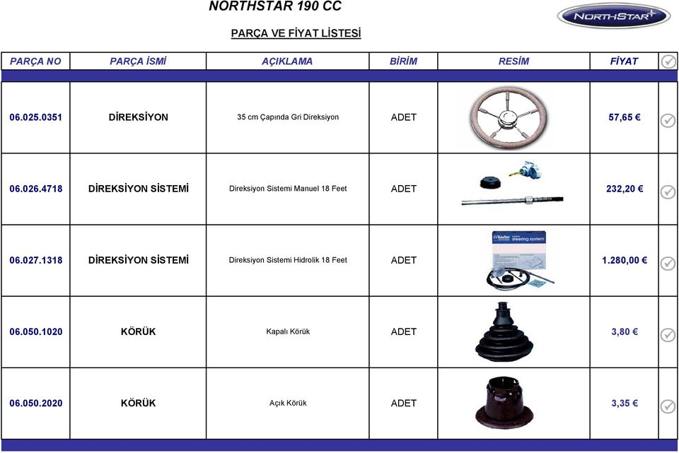 027.1318 DİREKSİYON SİSTEMİ Direksiyon Sistemi Hidrolik 18 Feet 1.