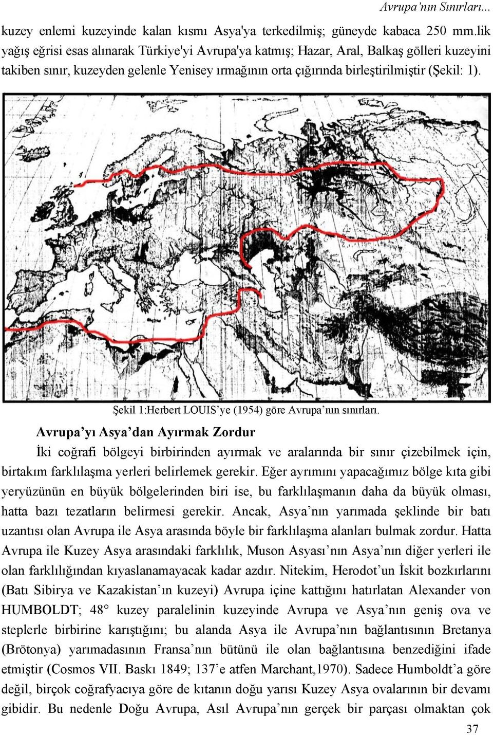 Şekil 1:Herbert LOUIS ye (1954) göre Avrupa nın sınırları.