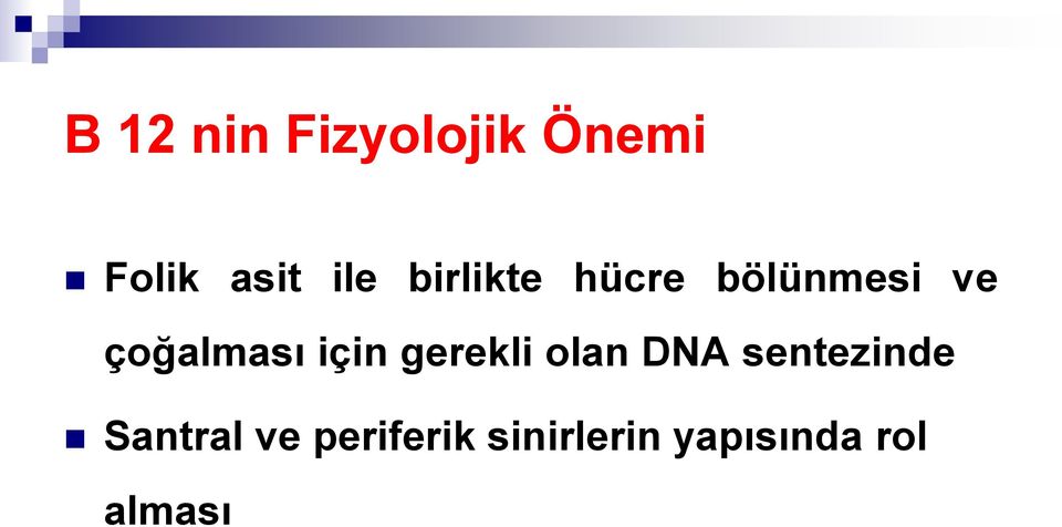 için gerekli olan DNA sentezinde Santral