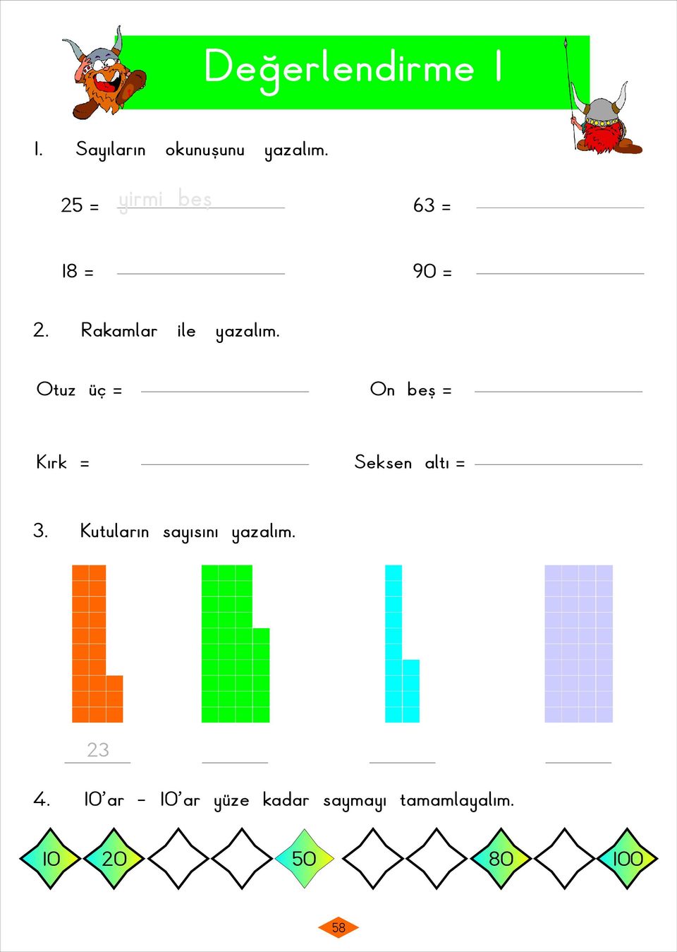 Otuz üç = On beş = Kırk = Seksen altı = 3.