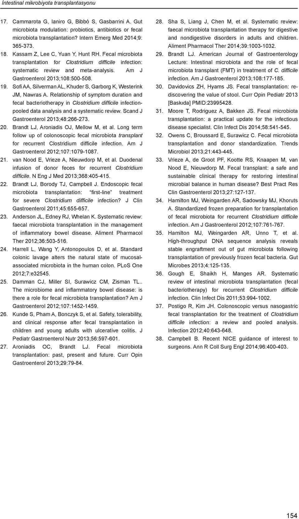 Am J Gastroenterol 2013;108:500-508. 19. Sofi AA, Silverman AL, Khuder S, Garborg K, Westerink JM, Nawras A.