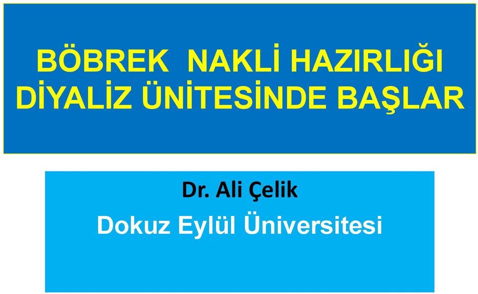 ÜNİTESİNDE BAŞLAR Dr.