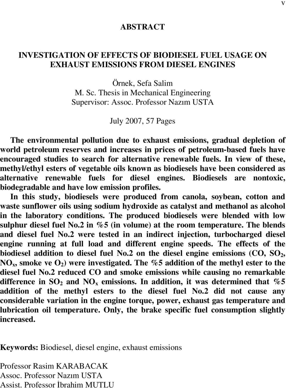 encouraged studies to search for alternative renewable fuels.