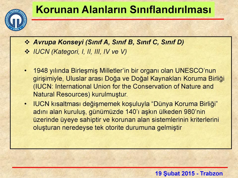 for the Conservation of Nature and Natural Resources) kurulmuştur.