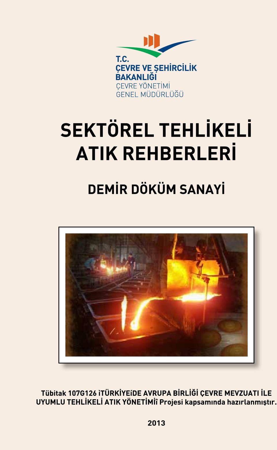 DEMİR DÖKÜM SANAYİ Tübitak Tübitak 107G126