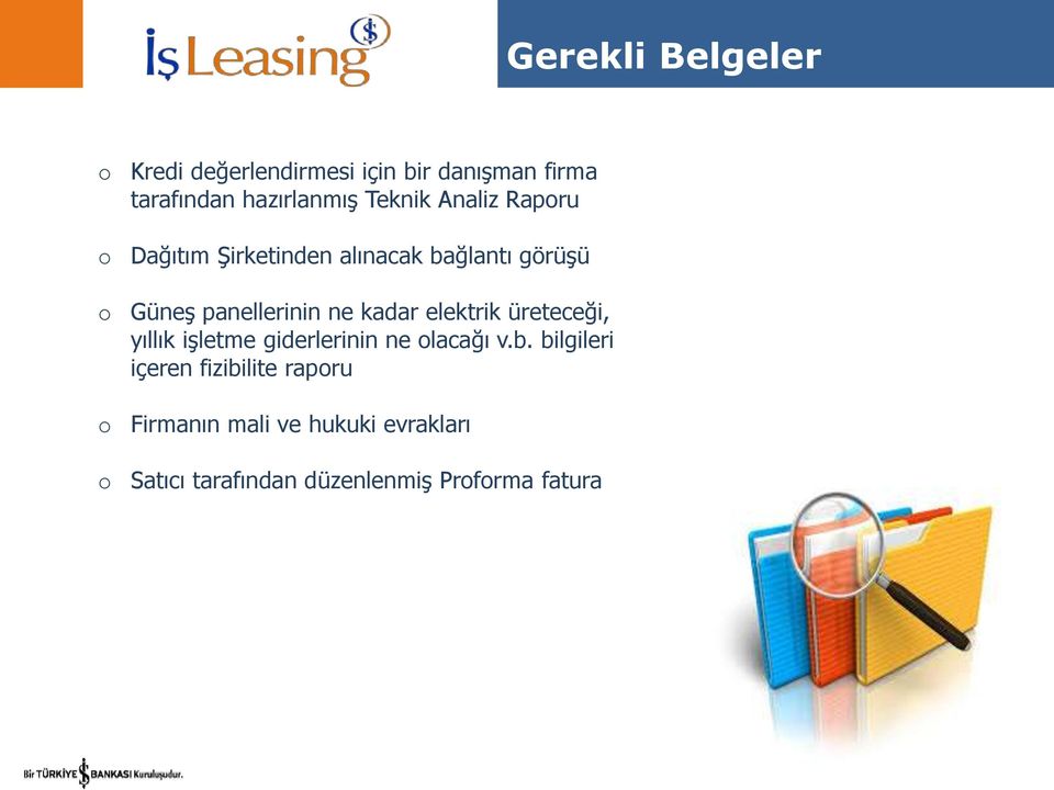 kadar elektrik üreteceği, yıllık işletme giderlerinin ne lacağı v.b.