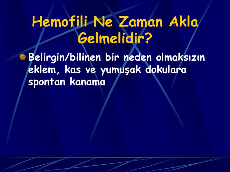 Belirgin/bilinen bir neden