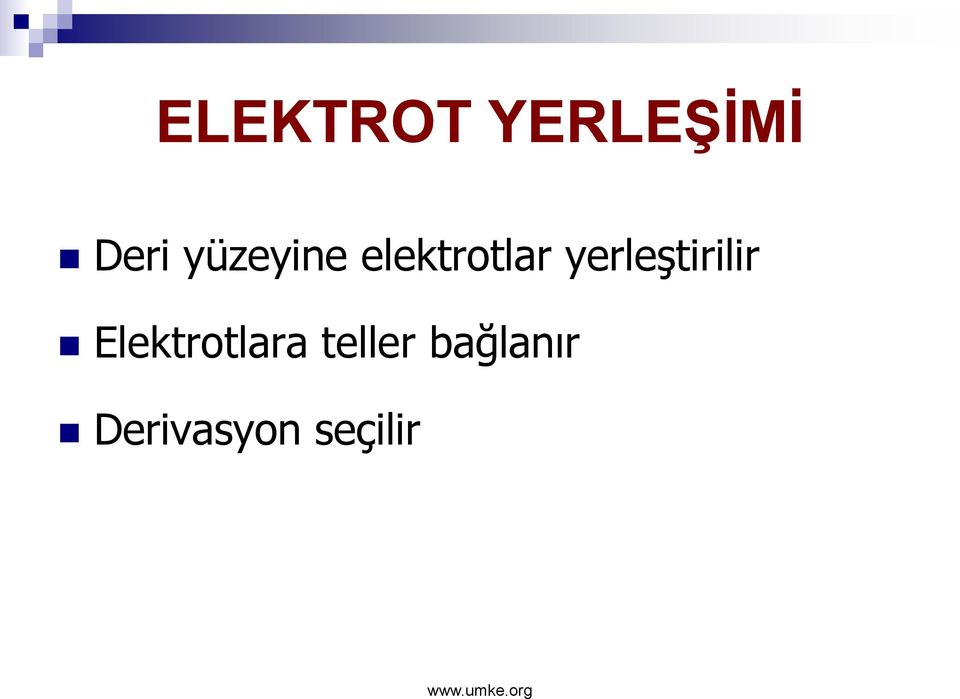 yerleştirilir Elektrotlara