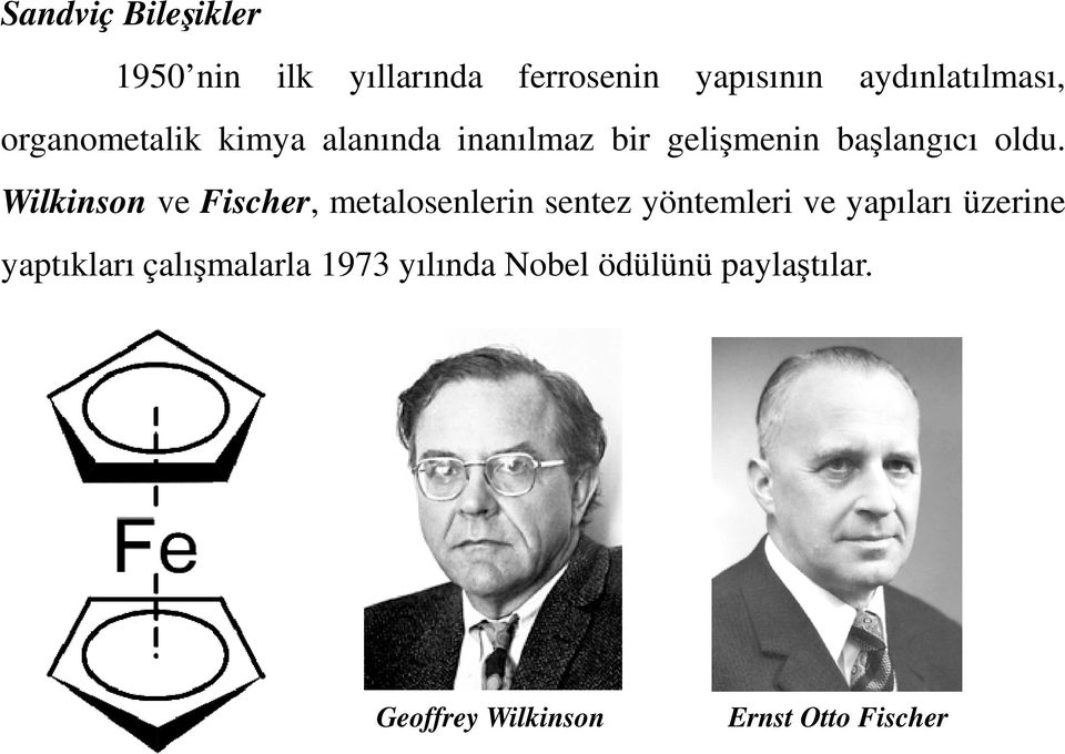 Wilkinson ve Fischer, metalosenlerin sentez yöntemleri ve yapıları üzerine