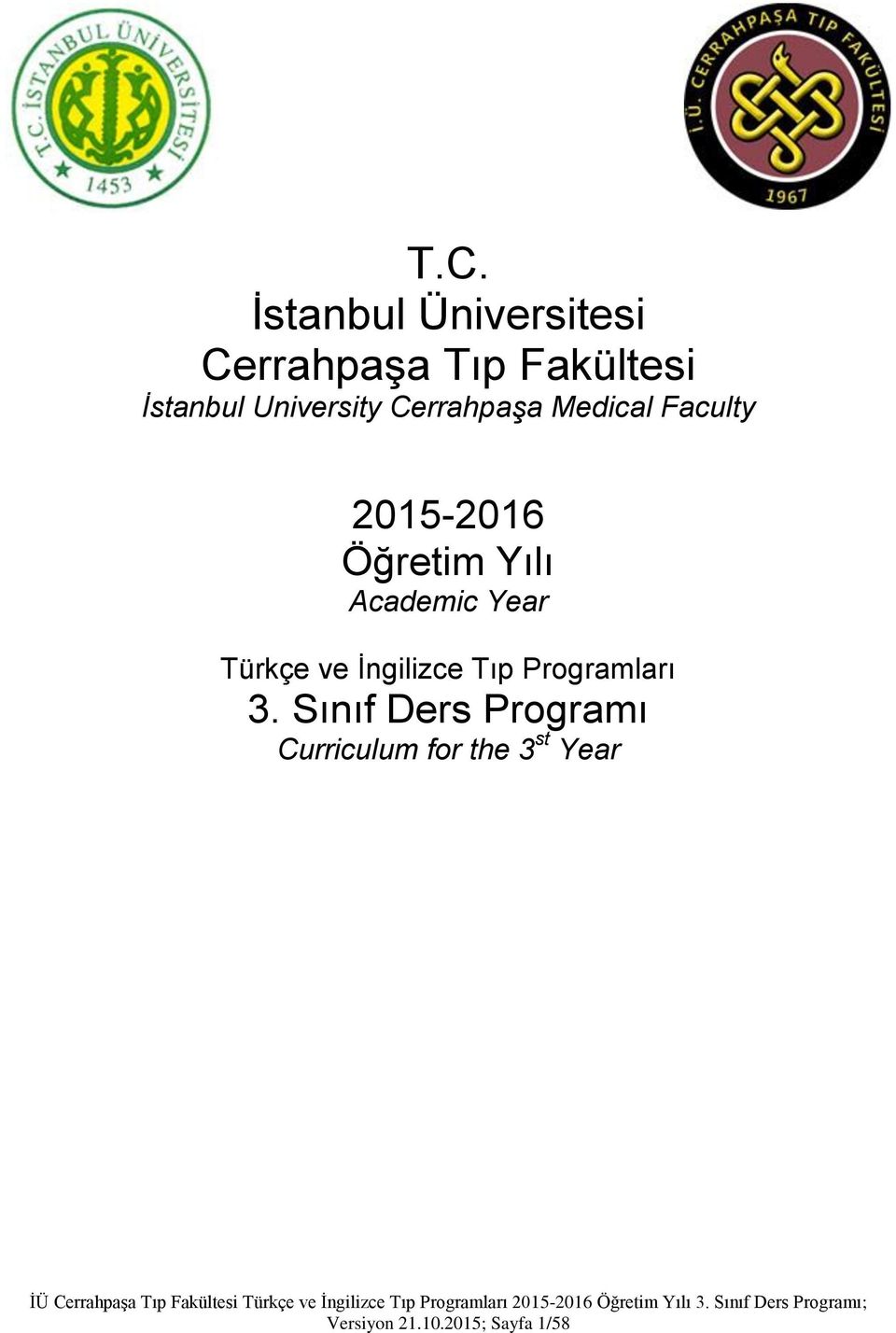 Academic Year Türkçe ve İngilizce Tıp Programları 3.