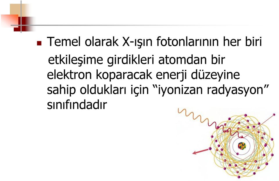 elektron koparacak enerji düzeyine sahip