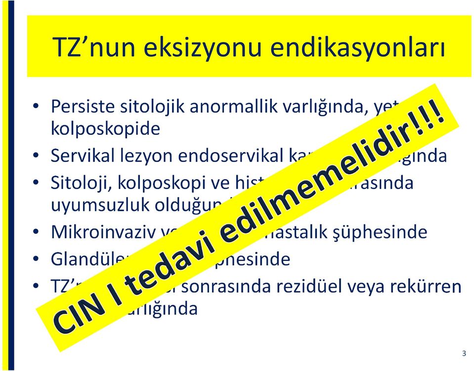 histopatoloji arasında uyumsuzluk olduğunda Mikroinvaziv veya invaziv hastalık şüphesinde