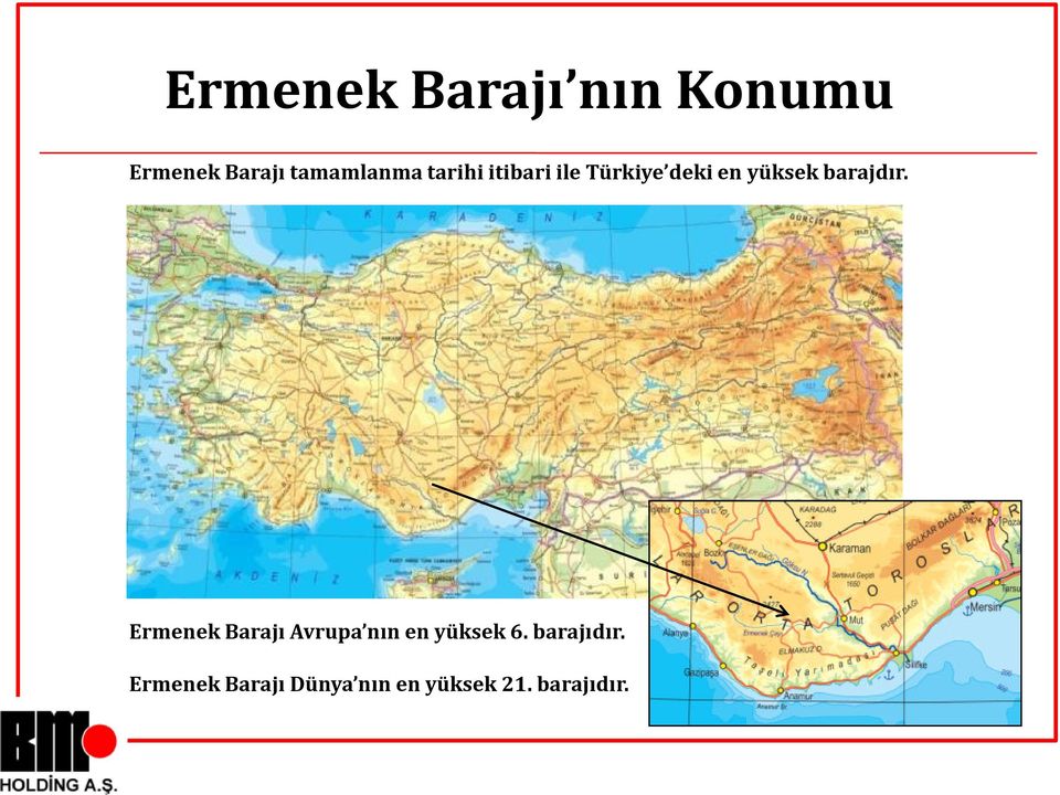 yüksek barajdır.