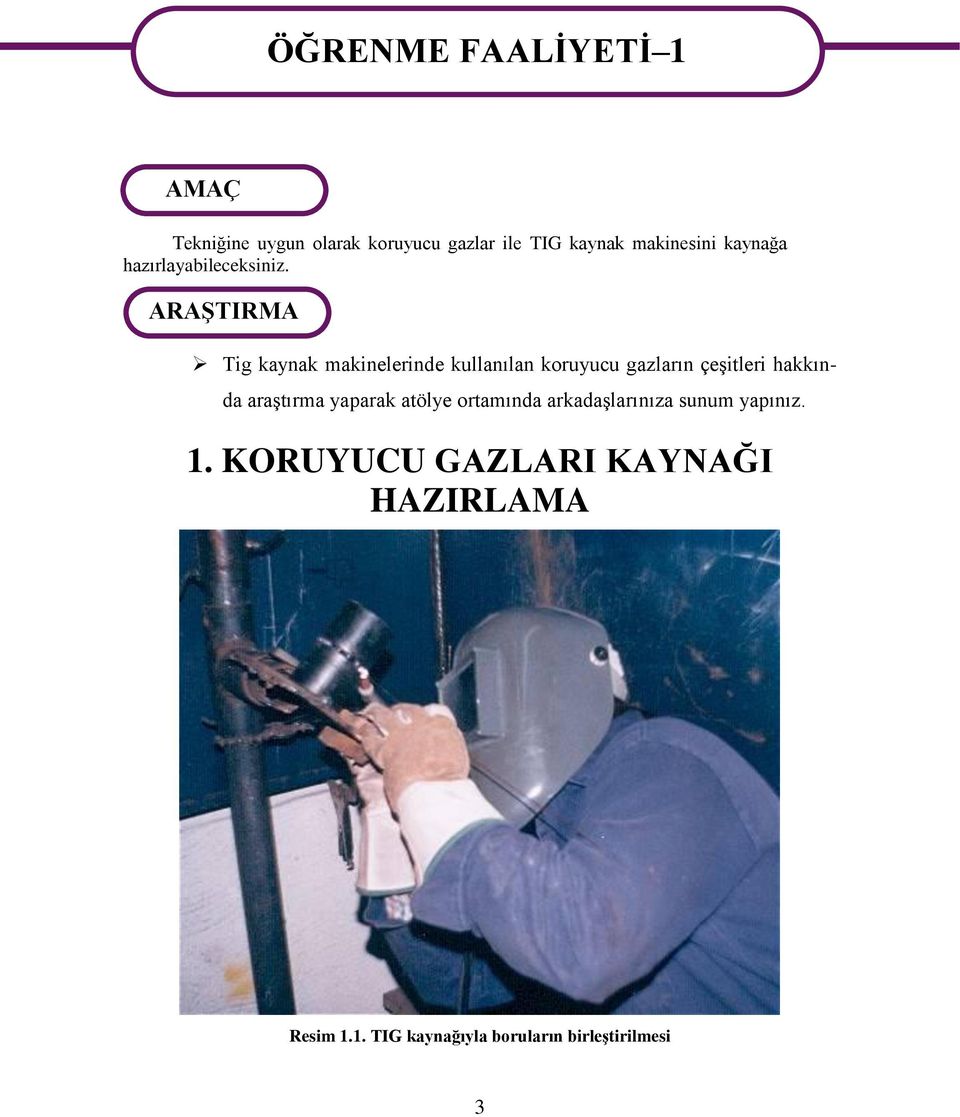 ARAŞTIRMA Tig kaynak makinelerinde kullanılan koruyucu gazların çeşitleri hakkında araştırma