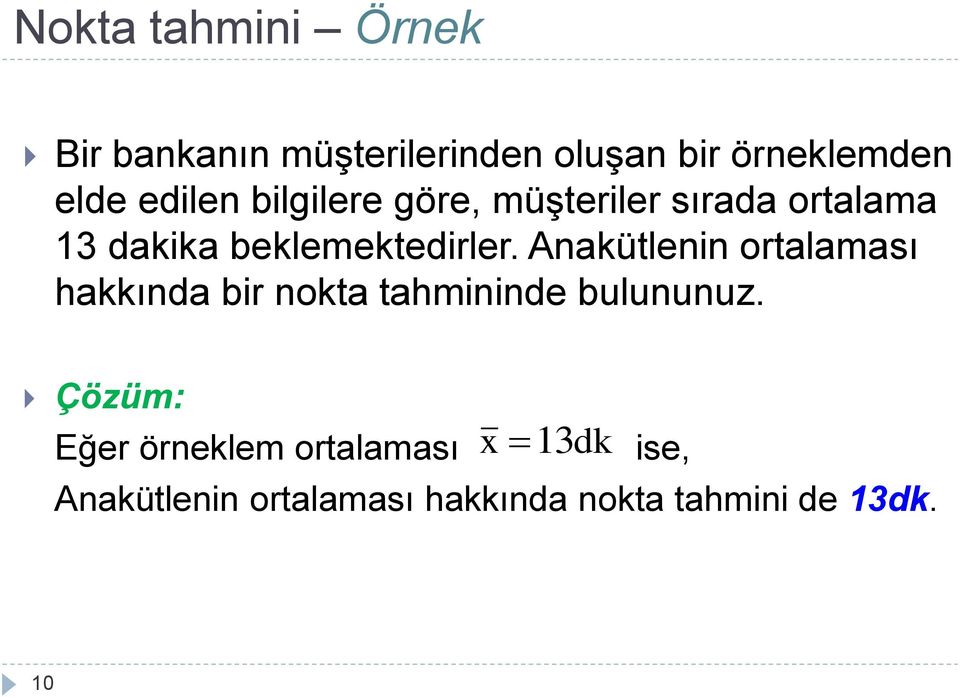 Aakütlei ortalaması hakkıda bir okta tahmiide buluuuz.