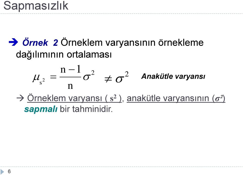 Aakütle varyası Öreklem varyası ( s 2 ),