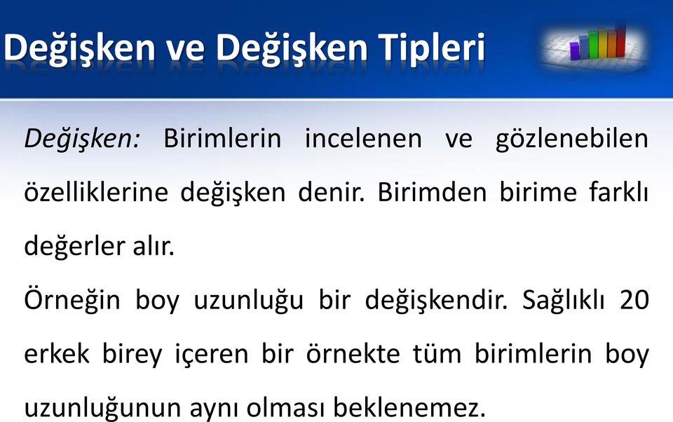 Birimden birime farklı değerler alır.