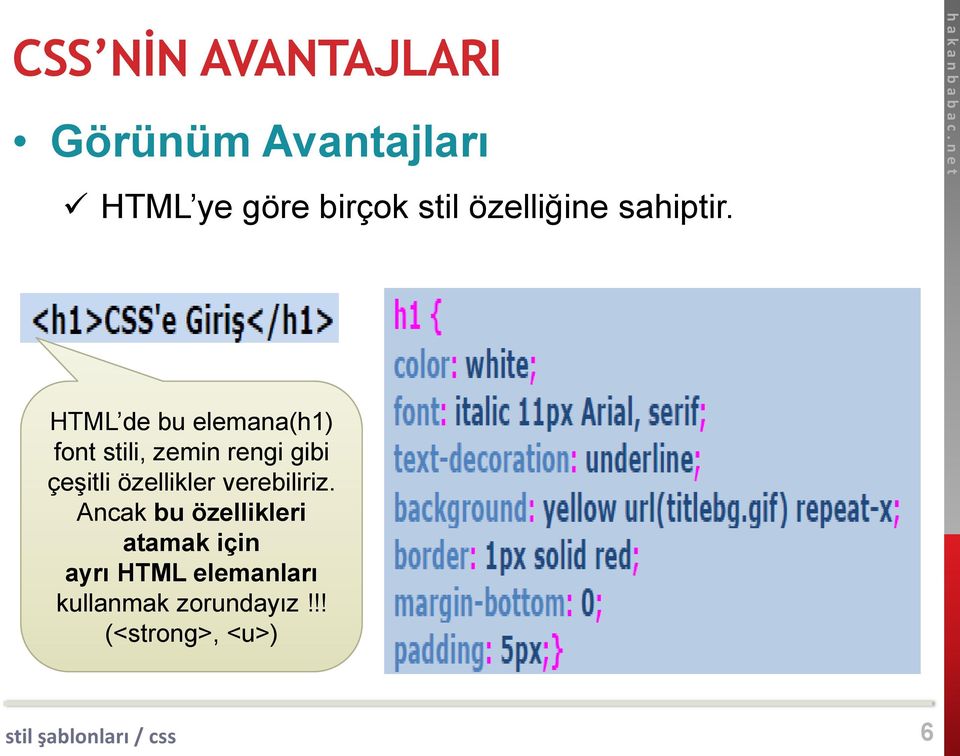 HTML de bu elemana(h1) font stili, zemin rengi gibi çeşitli