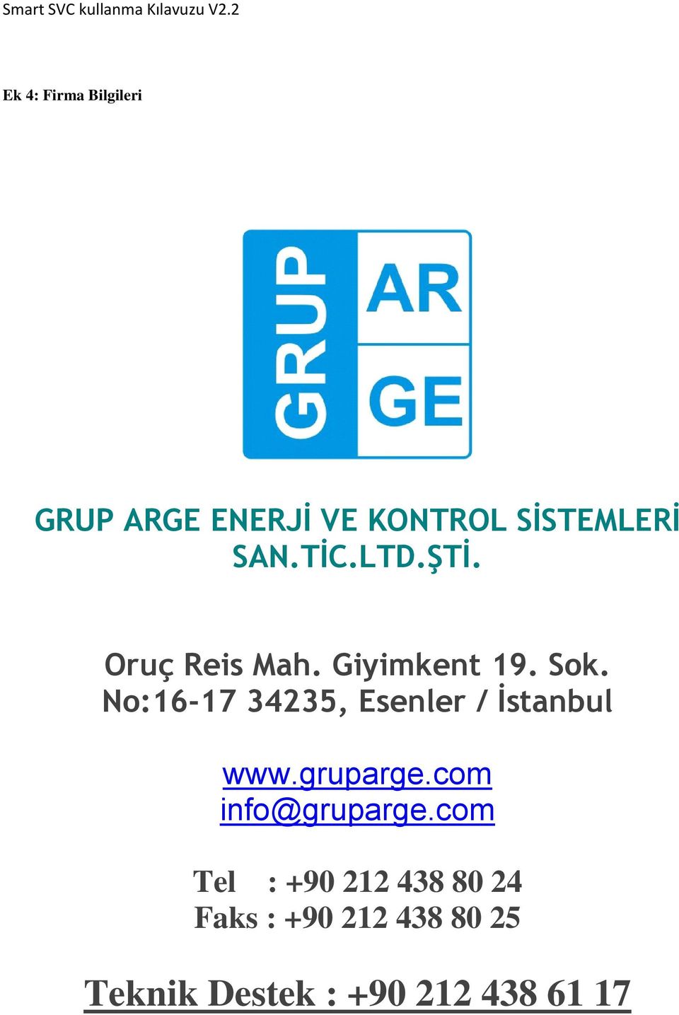 No:16-17 34235, Esenler / İstanbul www.gruparge.com info@gruparge.