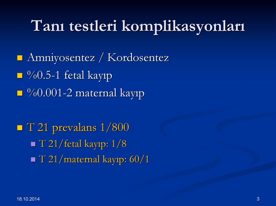 001-2 maternal kayıp T 21 prevalans 1/800 T