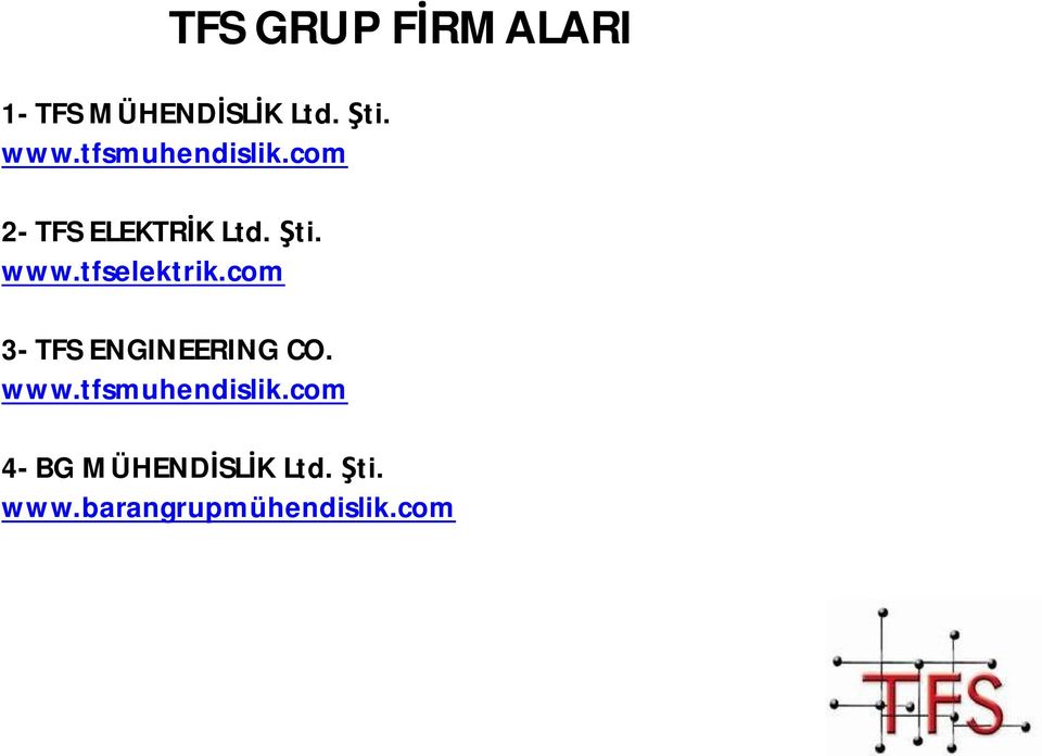 tfselektrik.com 3- TFS ENGINEERING CO. www.