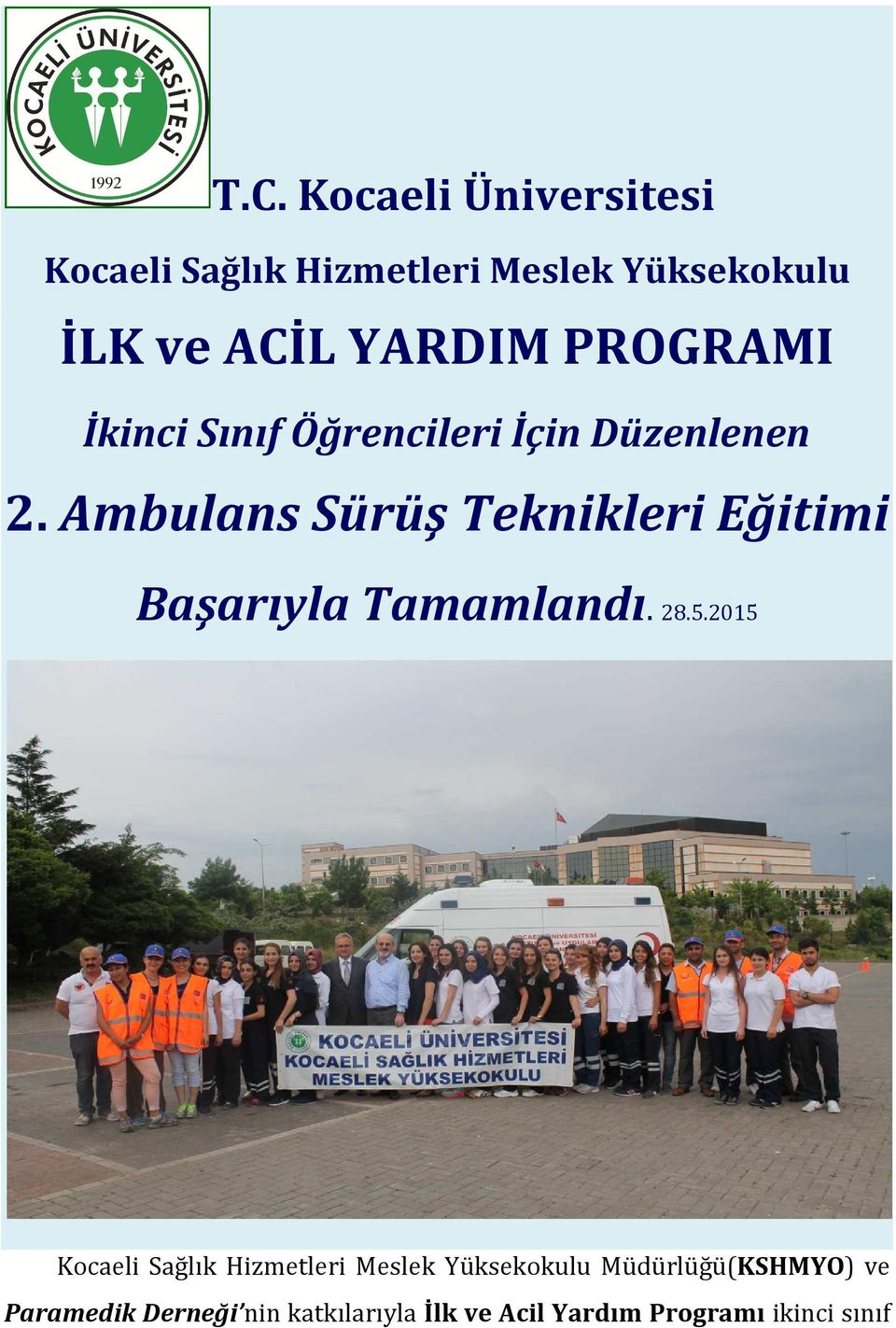 Ambulans Sürüş Teknikleri Eğitimi Başarıyla Tamamlandı. 28.5.