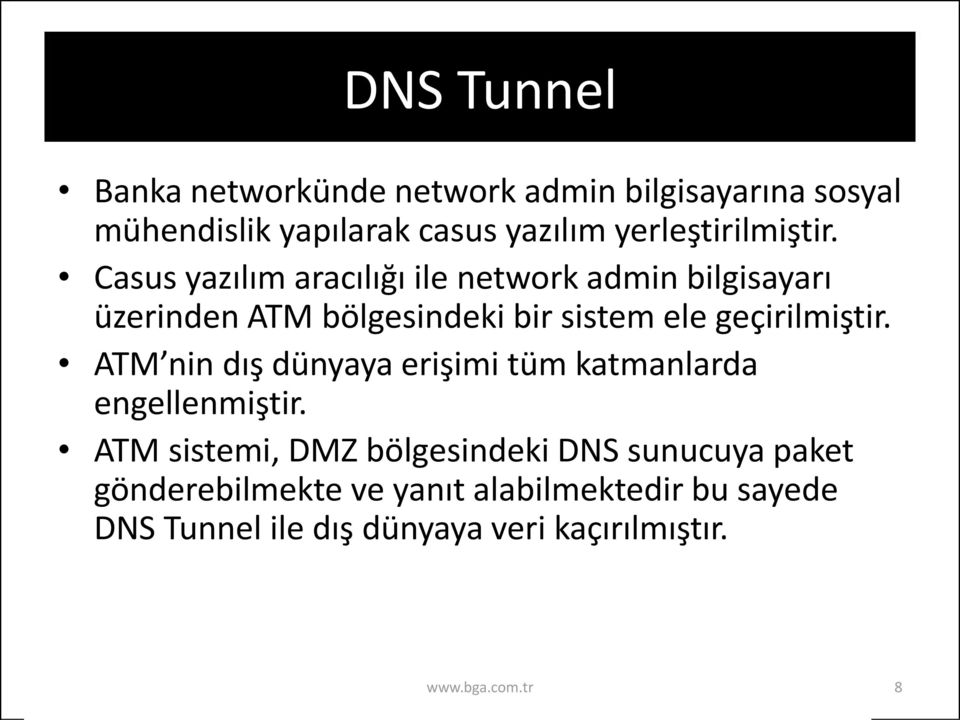 Casus yazılım aracılığı ile network admin bilgisayarı üzerinden ATM bölgesindeki bir sistem ele geçirilmiştir.