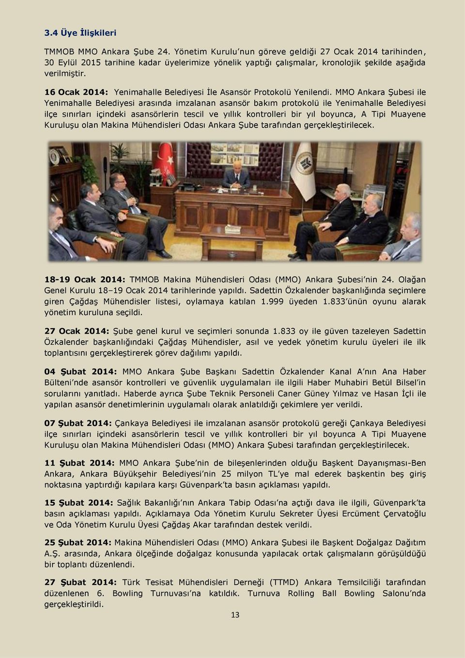 16 Ocak 2014: Yenimahalle Belediyesi İle Asansör Protokolü Yenilendi.