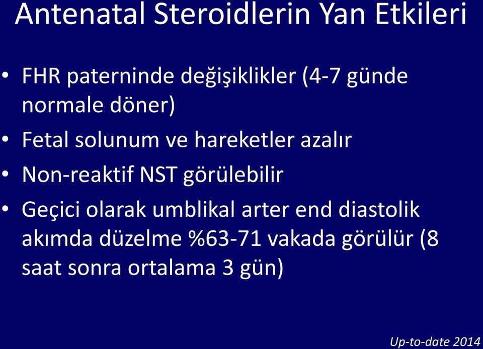 NST görülebilir Geçici olarak umblikal arter end diastolik akımda