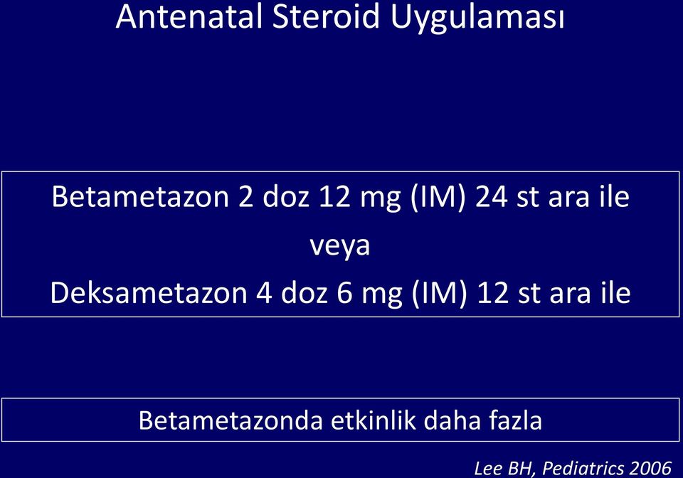 Deksametazon 4 doz 6 mg (IM) 12 st ara ile
