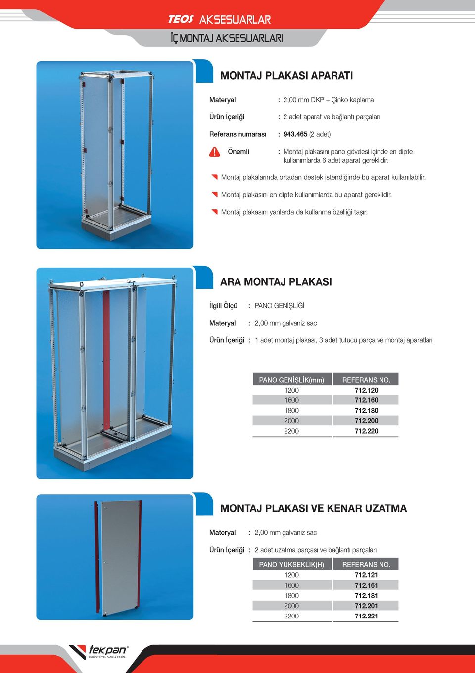 Montaj plakasını en dipte kullanımlarda bu aparat gereklidir. Montaj plakasını yanlarda da kullanma özelliği taşır.