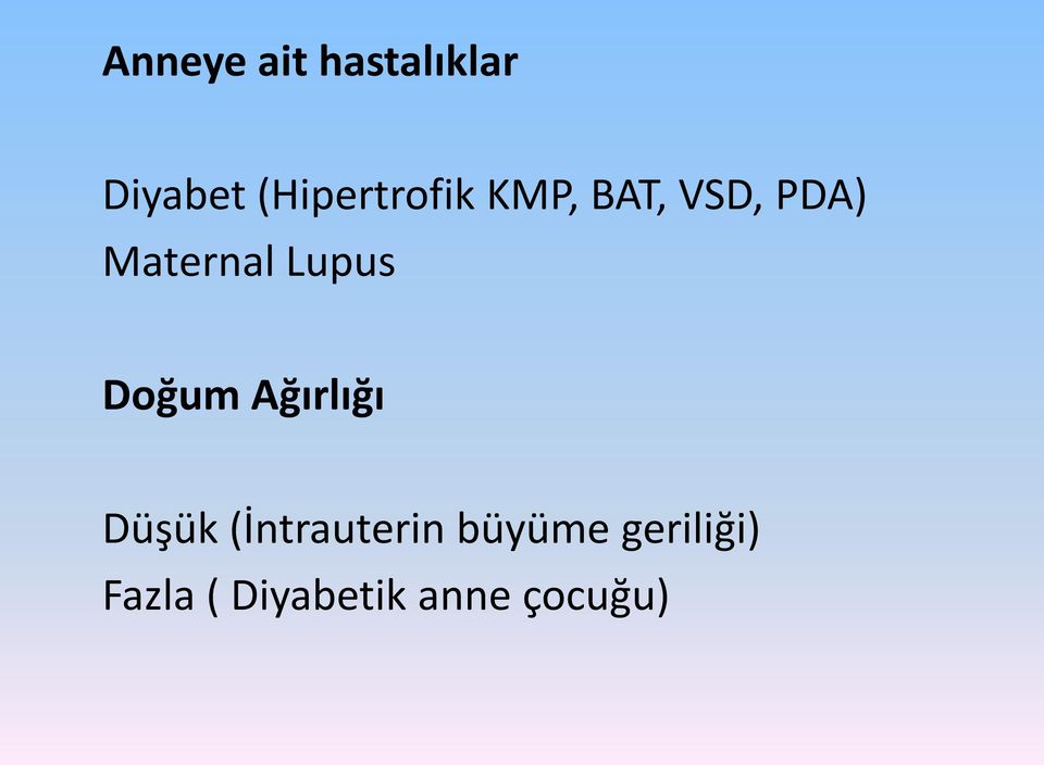 Maternal Lupus Doğum Ağırlığı Düşük